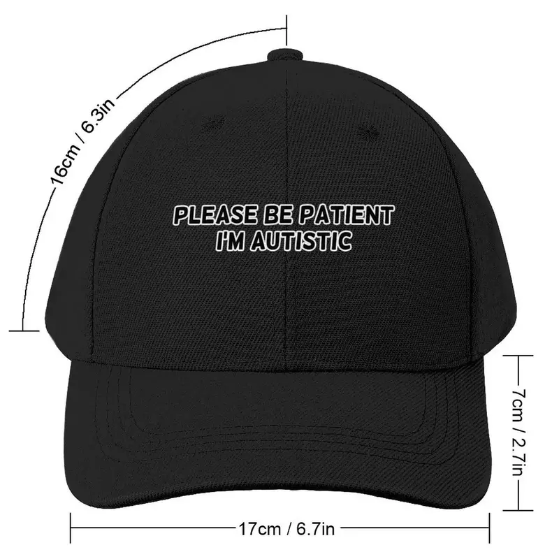 Please be patient, I'm autistic Baseball Cap custom Hat Uv Protection Solar Hat Trucker Hat funny Woman Men's