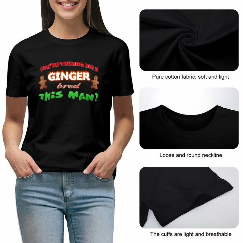 you're telling me a ginger bred this man? T-shirt Blouse summer tops T-shirts for Women