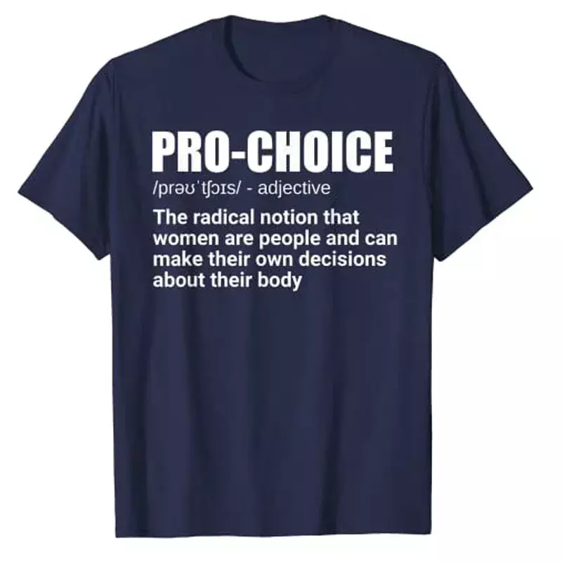 Pro Choice Definition Feminist Women's Rights My Body My Choice T-Shirt Feminism Quote Letters Printed Graphic Tee Casual Tops