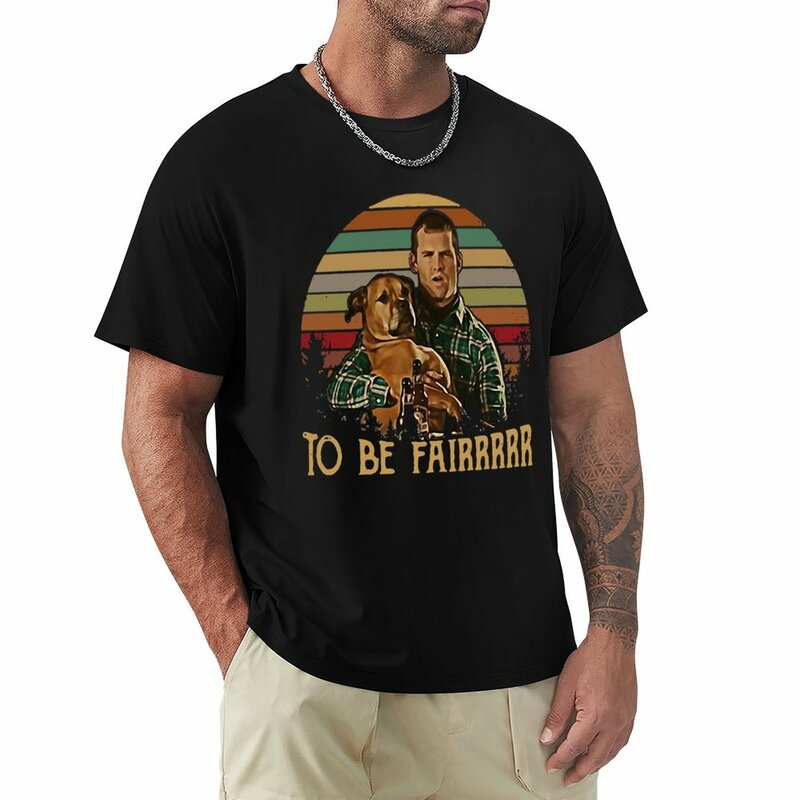 Letterkenny Tribute To Be Fair tshirt keramik T-Shirt antik kaus Lucu t shirt estetika pakaian pria t shirt