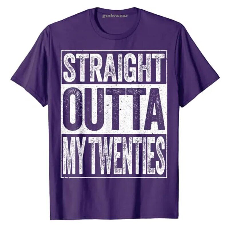 Straight Outta My Twenties T-Shirt lucu hadiah ulang tahun kasual grafis Tee Tops untuk wanita pria pakaian 30 tahun
