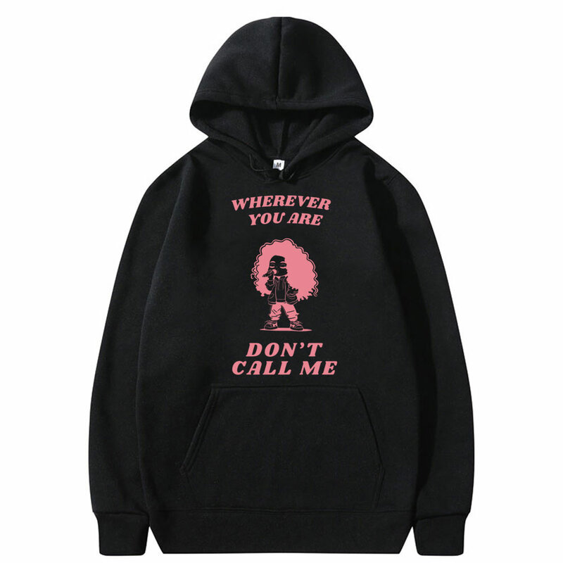 SZA Wherever You Are Don't Call Me Meme Graphic Hoodie Men's Casual Oversized Sweatshirt Men Women's Hip Hop Rap Funny Hoodies