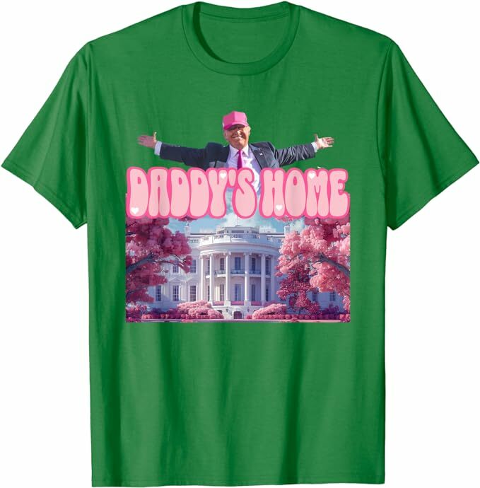 Engraçado Donald Trump Take America Back ,Daddy's Home Trump Pink T-Shirt, Pro Trump Support Fans Clothes, Humor Campanha Eleitoral Tee, 2024