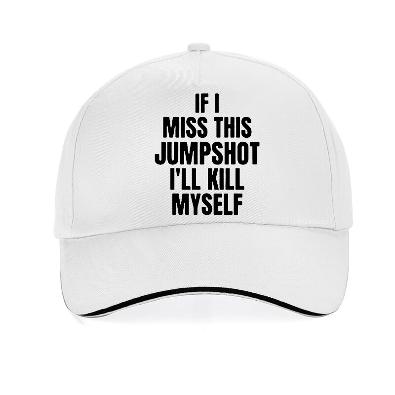 Zabawne, jeśli przegapię ten Jumpshot, zabiję się czapką w stylu letnim tato czapka typu Trucker Unisex czapki regulowana bejsbolówka