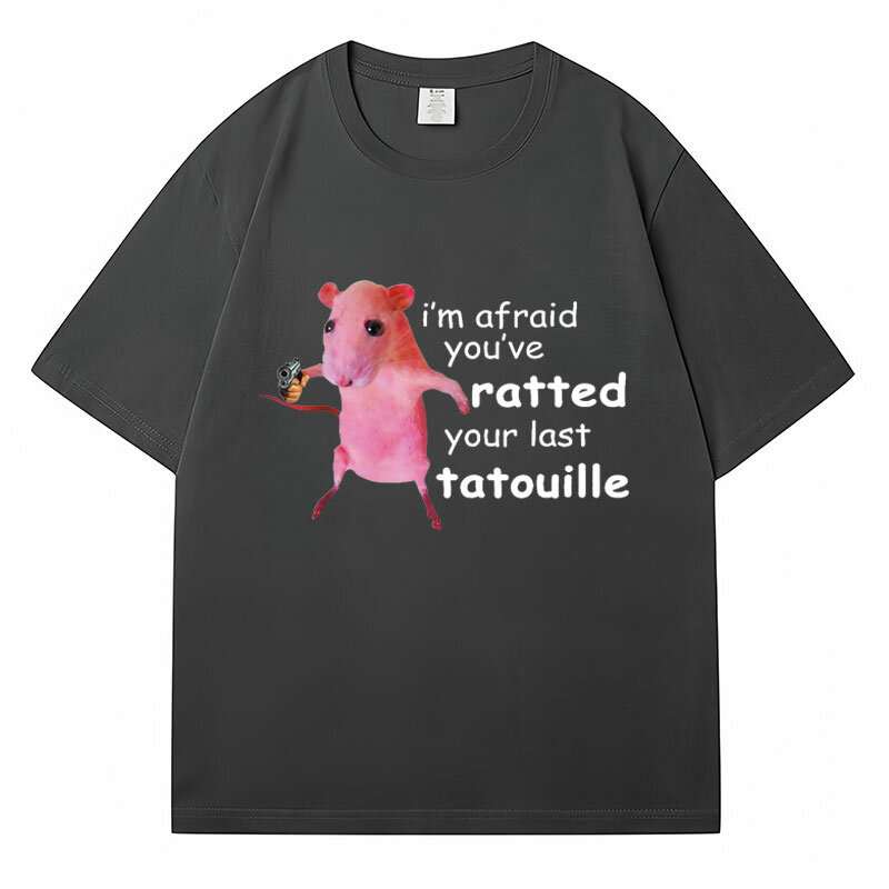 I'm Afraid You've Ratted Your Last Tatouille T-Shirt Funny Pink Rat Meme Tees Fashion Short Sleeve Oversized Pure Cotton T Shirt