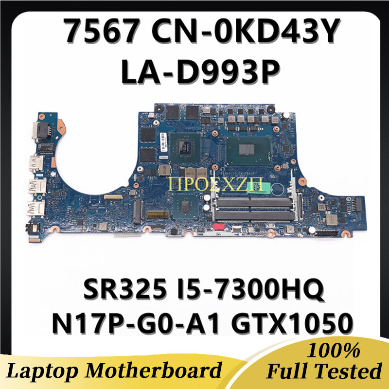 CN-0KD43Y 0KD43Y KD43Y DELL 7567 7467 LA-D993P 노트북 마더 보드 SR32S I5-7300HQ CPU GTX1050 GPU 100% 작동