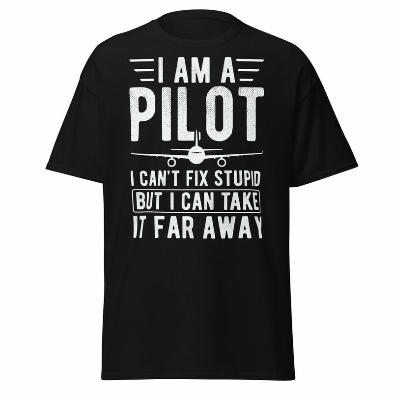 Pilot Funny Men's Cotton T-Shirt I Cant fix Stupid Joke Tee