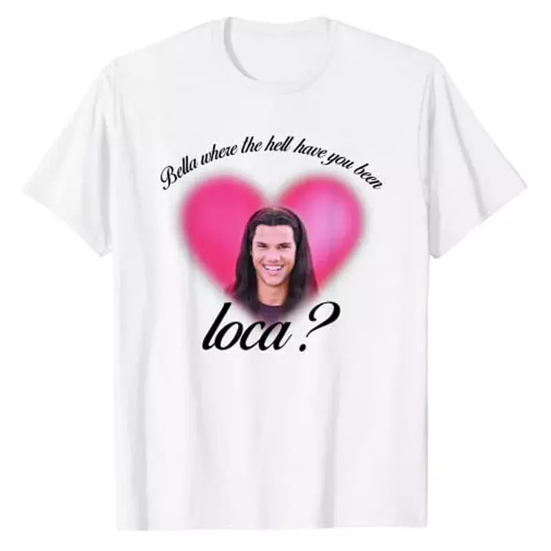 Bella, wo zum Teufel haben Sie Loca T-Shirt Grafik gesagt T-Shirt Casual Tops Geschenke für Frauen und Männer ästhetische Kleidung Outfits