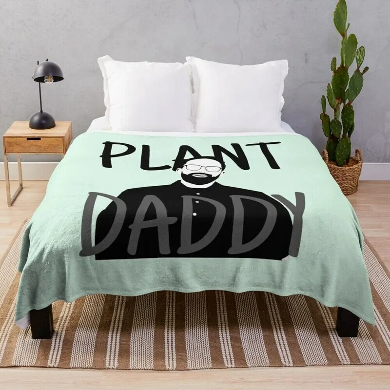 Plant daddy Throw Blanket Sofas Stuffeds valentine gift ideas Shaggy Blankets