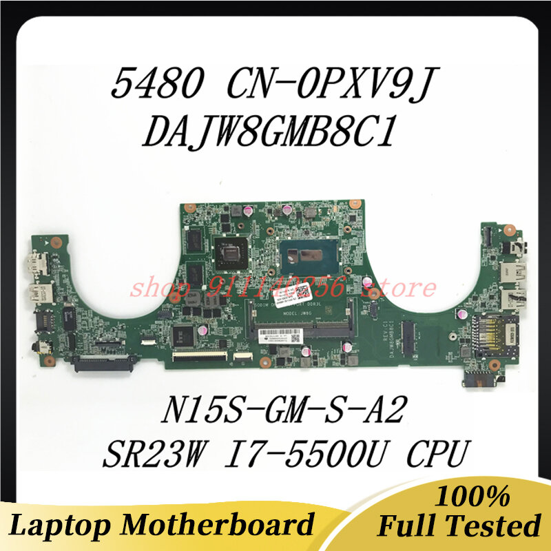 CN-0PXV9J 0PXV9J PXV9J DELL 5480 노트북 마더 보드 DAJW8GMB8C1 N15S-GM-S-A2 SR23W I7-5500U CPU 100% 완전 작동