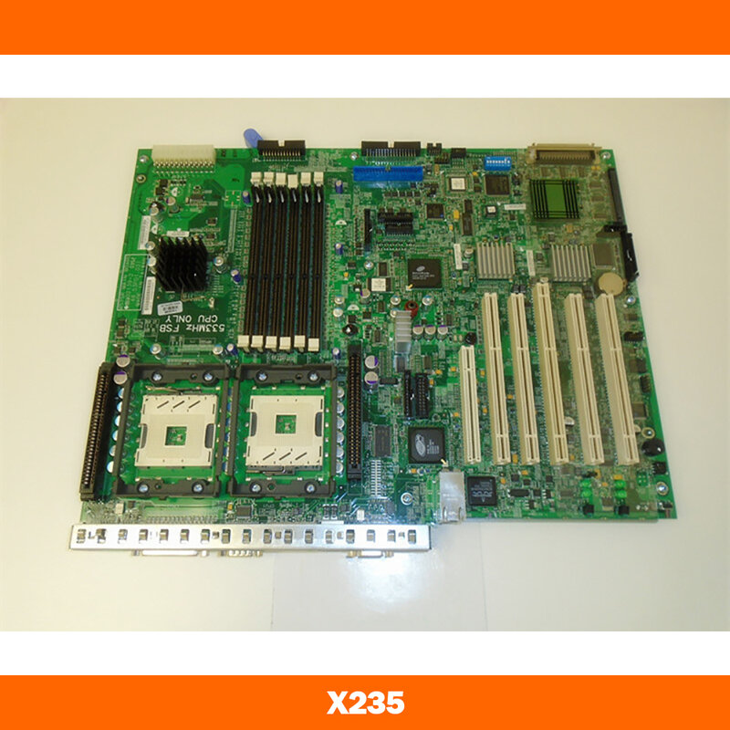 สำหรับ IBM X235 23K4457 23K4458 ServerMotherboard คุณภาพสูงทดสอบ Fast Ship