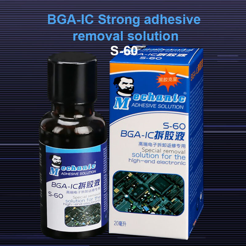 MECHANIC-Líquido de eliminación de pegamento S-60, removedor de pegamento BGA-IC, especial para desmontaje y reparación electrónica de alta gama, 20ml
