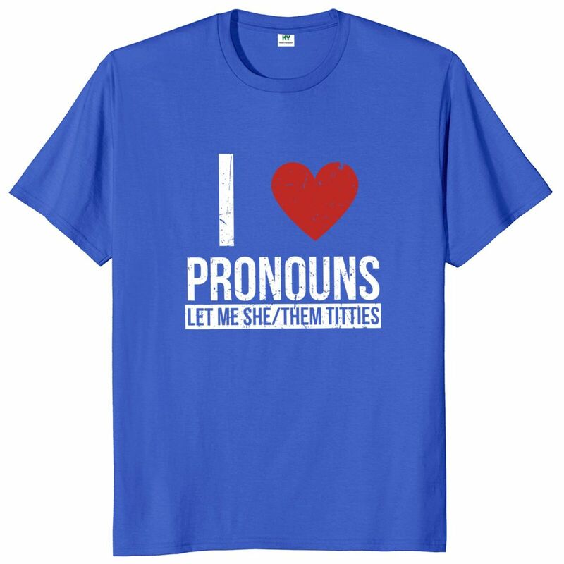 I Love Pronouns Let Me She Them Titties camiseta Retro Lgbt Humor Gift Y2k, camisetas 100% algodón suave Unisex, camisetas de cuello redondo