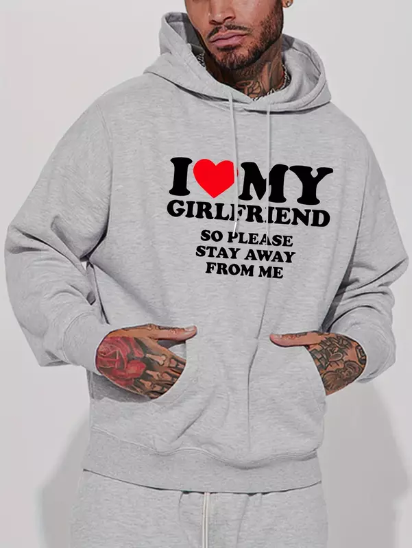 I Love My Girlfriend Print Hoodie Cool Hoodies for Men Casual Graphic Design Pullover Hooded Sweatshirt Streetwear for Winter