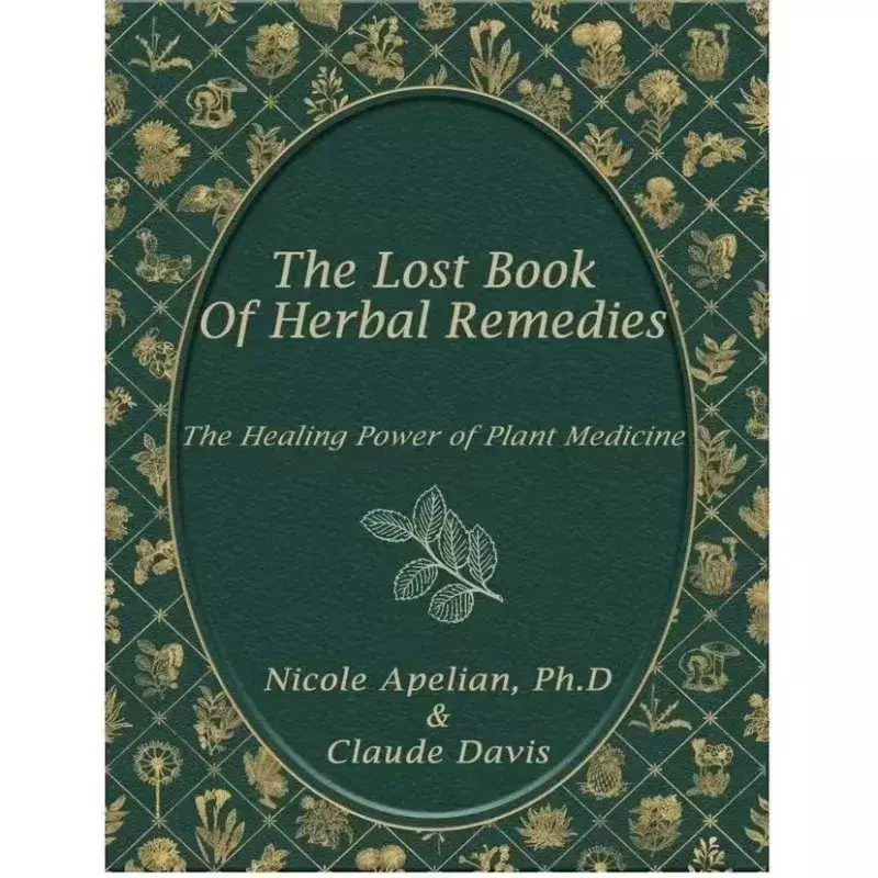 The Lost Book of Herbal Remedies The Healing Power of Plant Medicine Colored Inner Pages Paperback