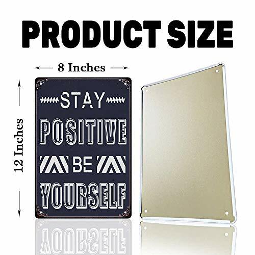 Stay Positive Be Yourself Metal Vintage Look  Decoration Art Sign for Home Kitchen Bathroom Farm Garden Garage Inspirational Quo