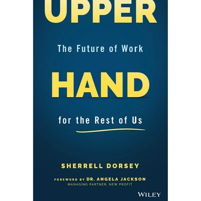 Upper Hand The Future Of Work For The Rest Us