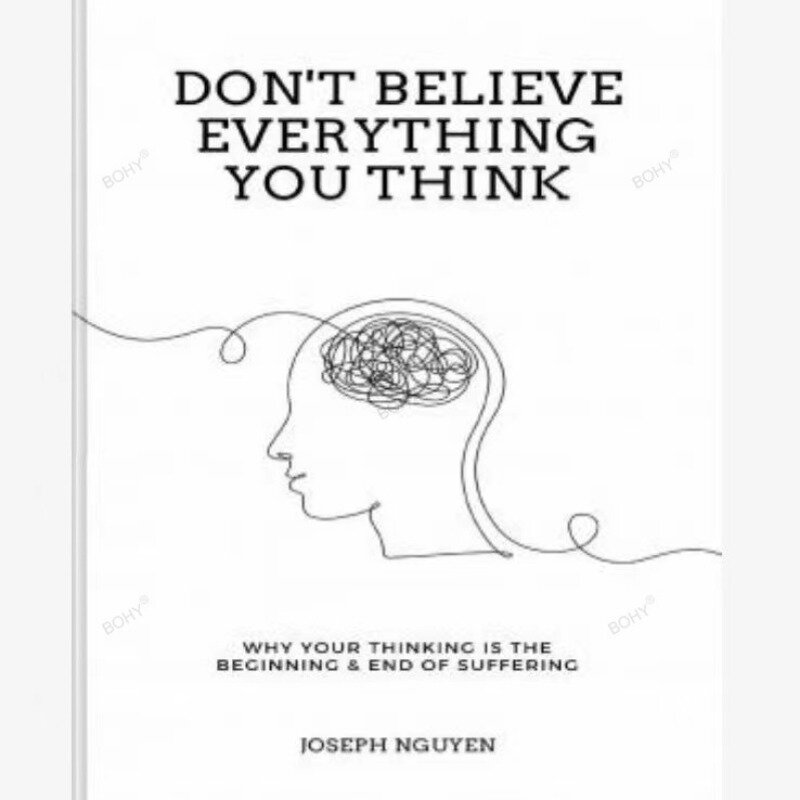 Non credi a tutto ciò che credi di Joseph Nguyen perché il tuo pensiero è l'inizio e la fine della Paperback libro inglese