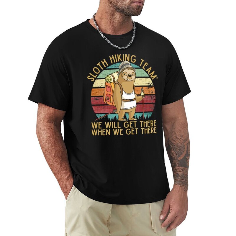 Sloth Hiking Team T-shirt para homens, roupas vintage engraçadas, camiseta lisa, chegaremos lá, quando chegarmos lá