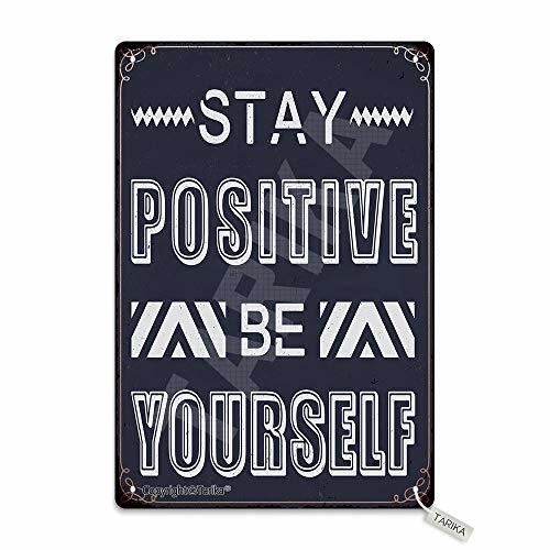 Stay Positive Be Yourself Metal Look Vintage decor Art Sign para el hogar, cocina, baño, granja, jardín, garaje, Inspirational