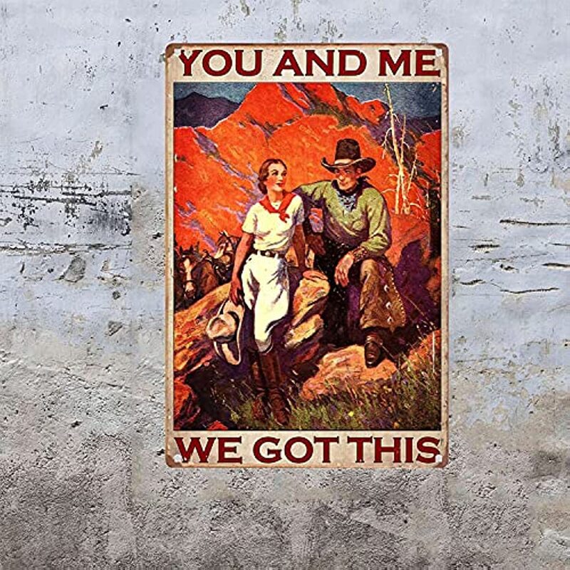 You and Me We Got This Cowboy Cowgirl Vintage Cowgirl Vintage Cowboy Metal Signs for Bar Kitchen