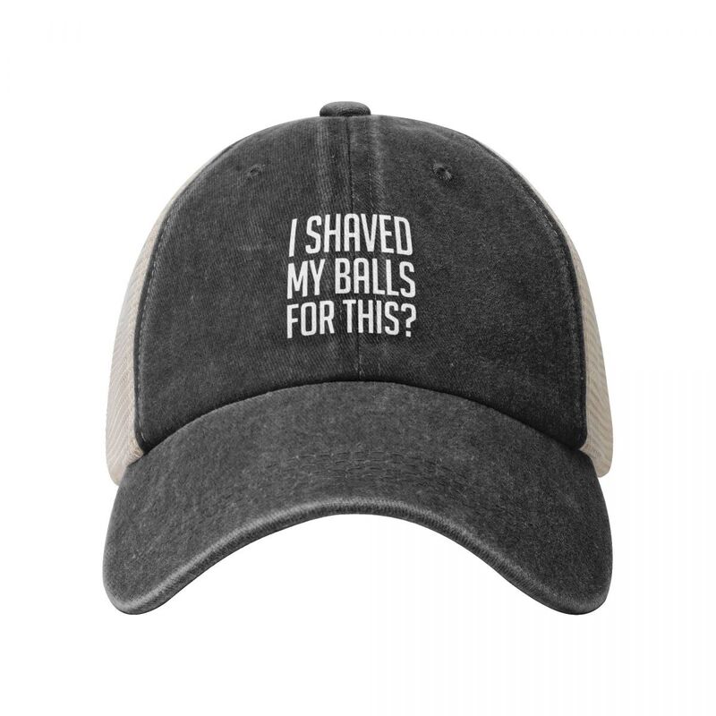 I Shaved My Balls For This Baseball Cap Ball Cap cute Dropshipping Vintage Luxury Woman Men's