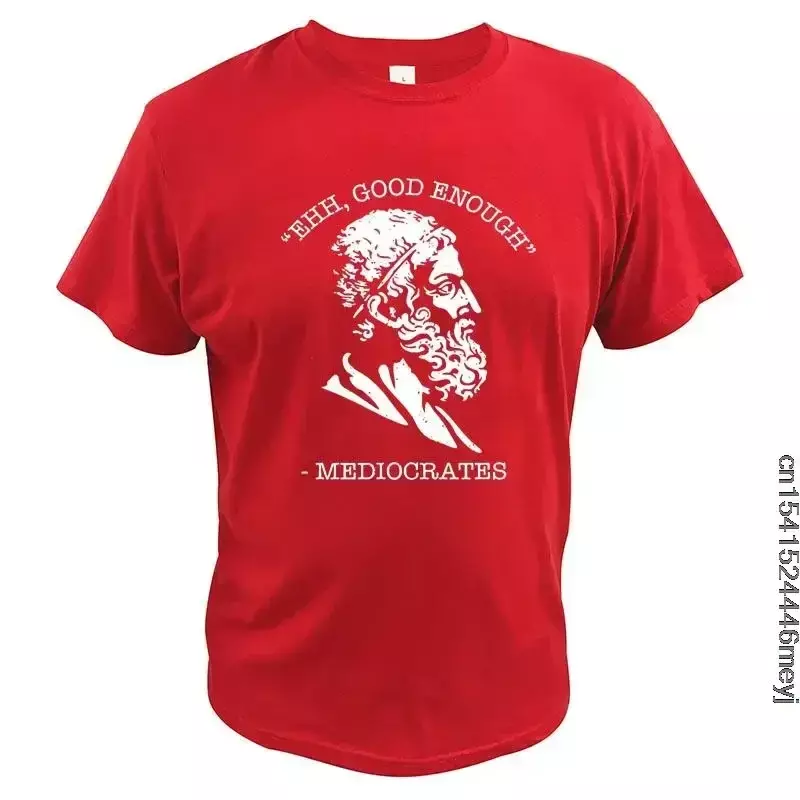 Футболки Mediocrates NO.2A1325 философская забавная философическая Цитата греческий бог футболка Премиум летняя Хлопковая мужская одежда