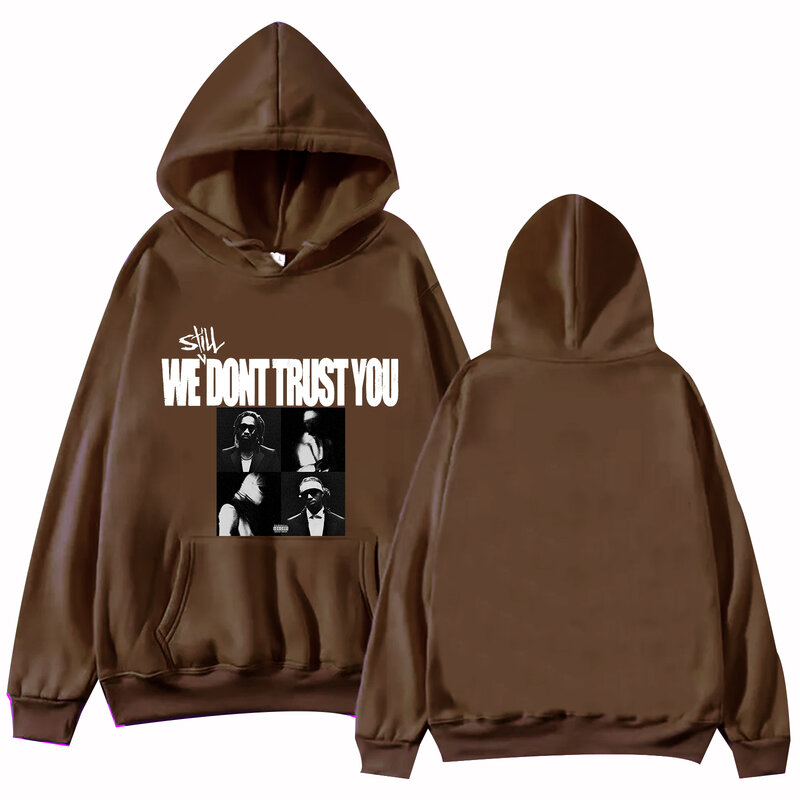 We Still Don't Trust You Future Metro Booming Hoodie Harajuku  Pullover Tops Sweatshirt Fans Gift