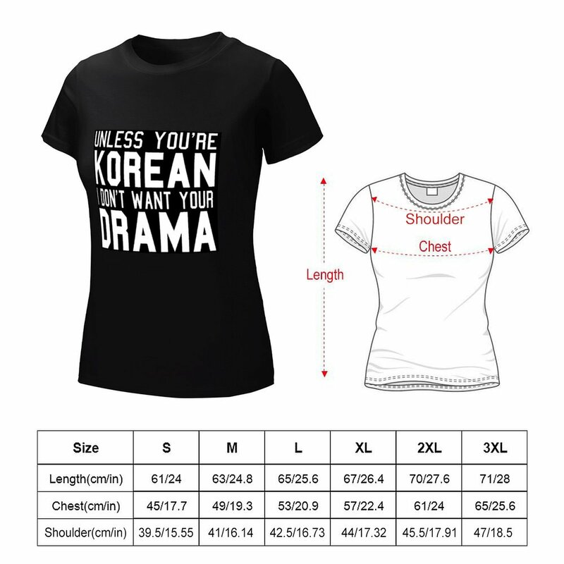 T-shirt mignon pour femme, blouse, vêtements d'été, à moins que tu sois coréen, je ne veux pas ton drame, kawaii, 2024