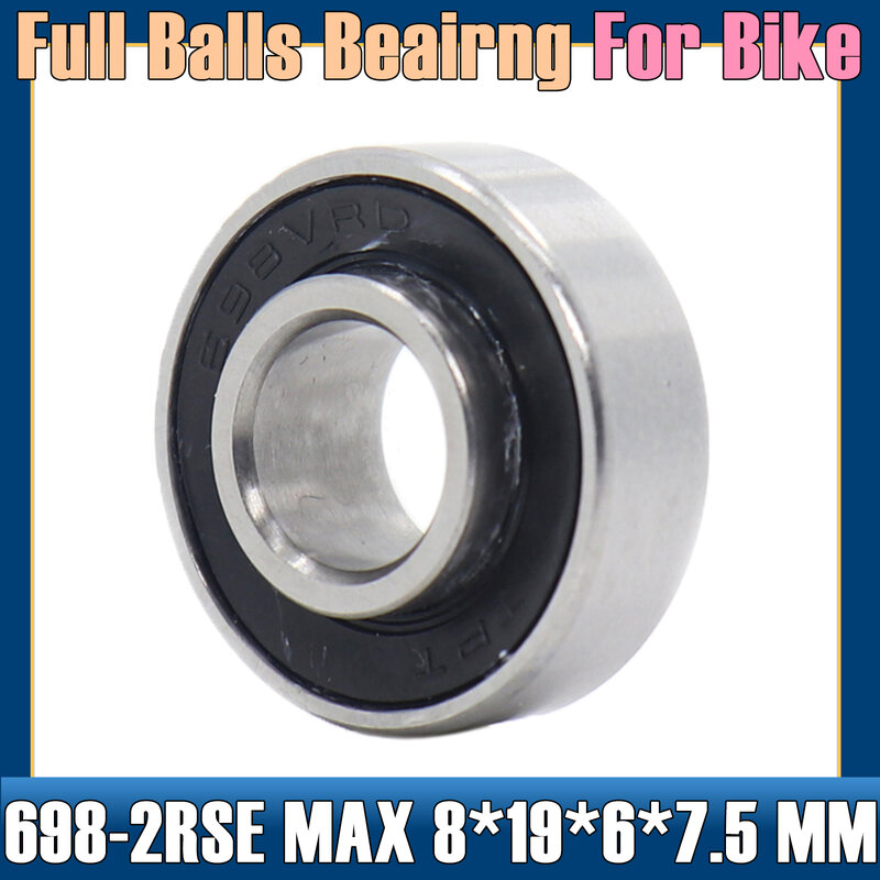698-2RSE MAX Bearing 8*19*6*7.5 mm ( 1 PC ) Full Balls Bicycle Pivot Repair Parts 698 2RS RS Ball Bearings 698-2RS