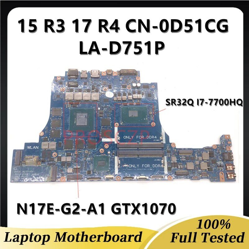 CN-0D51CG 0D51CG D51CG LA-D751P Mainboaord untuk DELL 15 R3 17 R4 Motherboard Laptop dengan SR32Q I7-7700HQ CPU GTX1070 100% Diuji OK