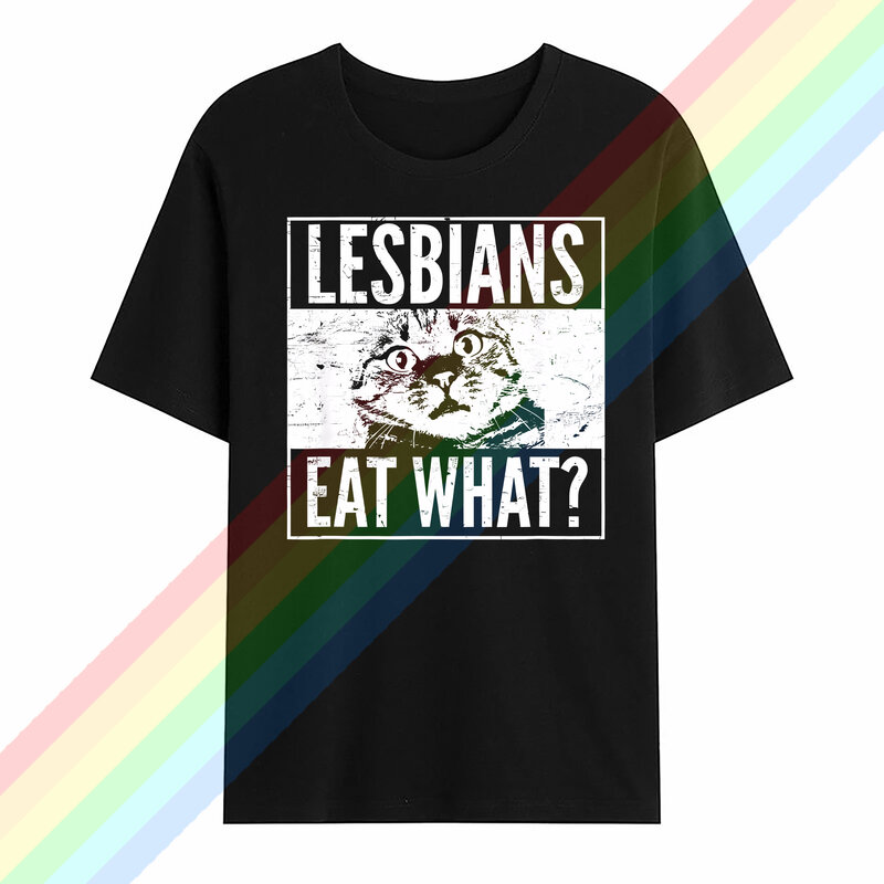 Funny Lesbians Eat What Cat Kitten LGBT Humor T-Shirt Top T-Shirts T Shirt Hip Hop Cotton Design Summer Man T shirt Oversized