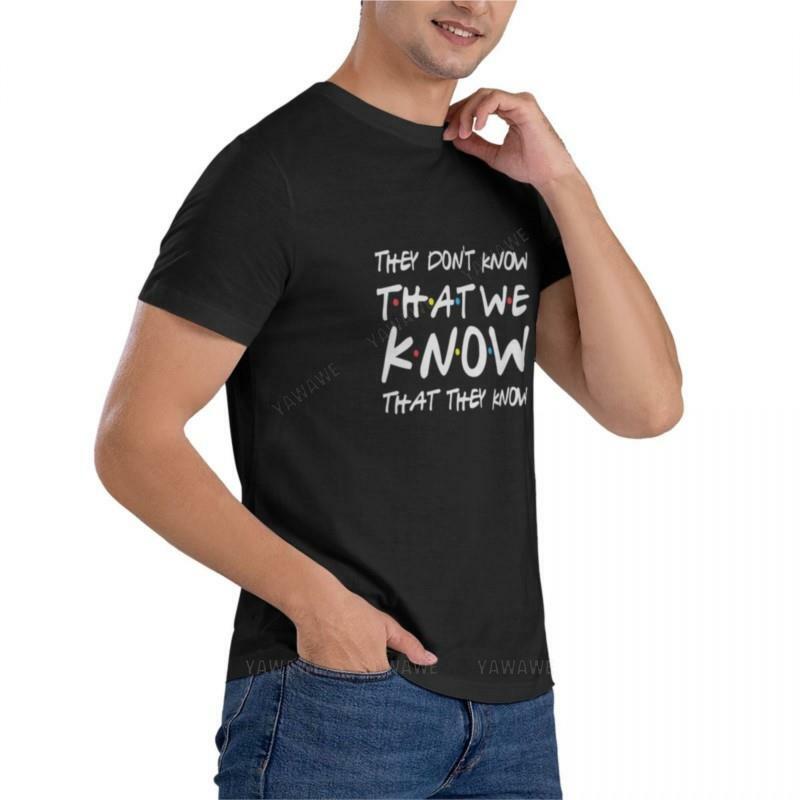 men t-shirts cotton tshirt They don't know that we know that they know Fitted T-Shirt man clothes o-neck shirt brand tops