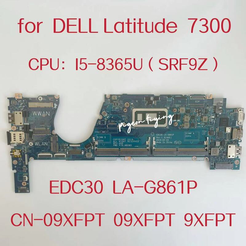 Carte mère EDC30 LA-G861P pour Dell Latitude 7300, processeur d'ordinateur portable: I5-8365U SRF9Z DDR4 CN-09XFPT 09XFPT 9XFPT 100%, Test OK