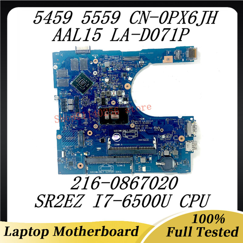 고품질 CN-0PX6JH 0PX6JH PX6JH SR2EZ I7-6500U CPU DELL 15 5559 노트북 마더 보드 LA-D071P 100% 잘 작동