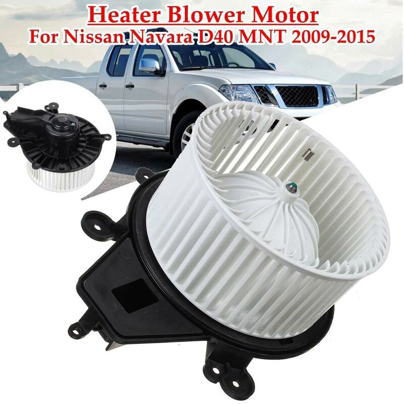 Ventilador de aire para coche, calefactor electrónico, Motor para Nissan Navara D40 Mnt 2009, 2010, 2011, 2012, 2013, 2014, 2015