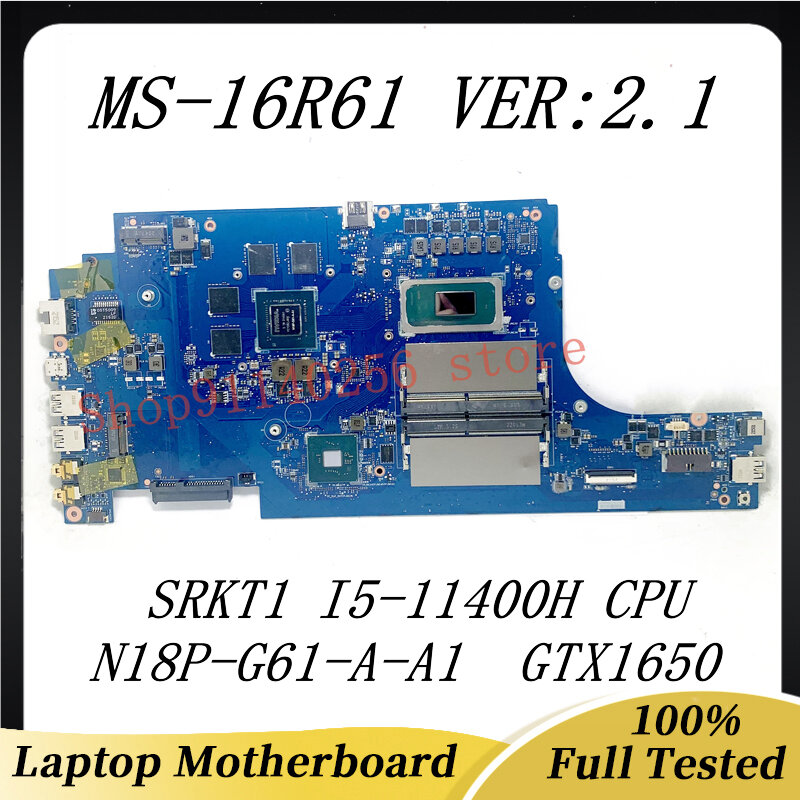 Laptop Motherboard para MSI, Mainboard, 100% completo testado OK, SRKT1, I5-11400H, CPU, N18P-G61-A-A1, GTX1650, VER:2.1, MS-16R61