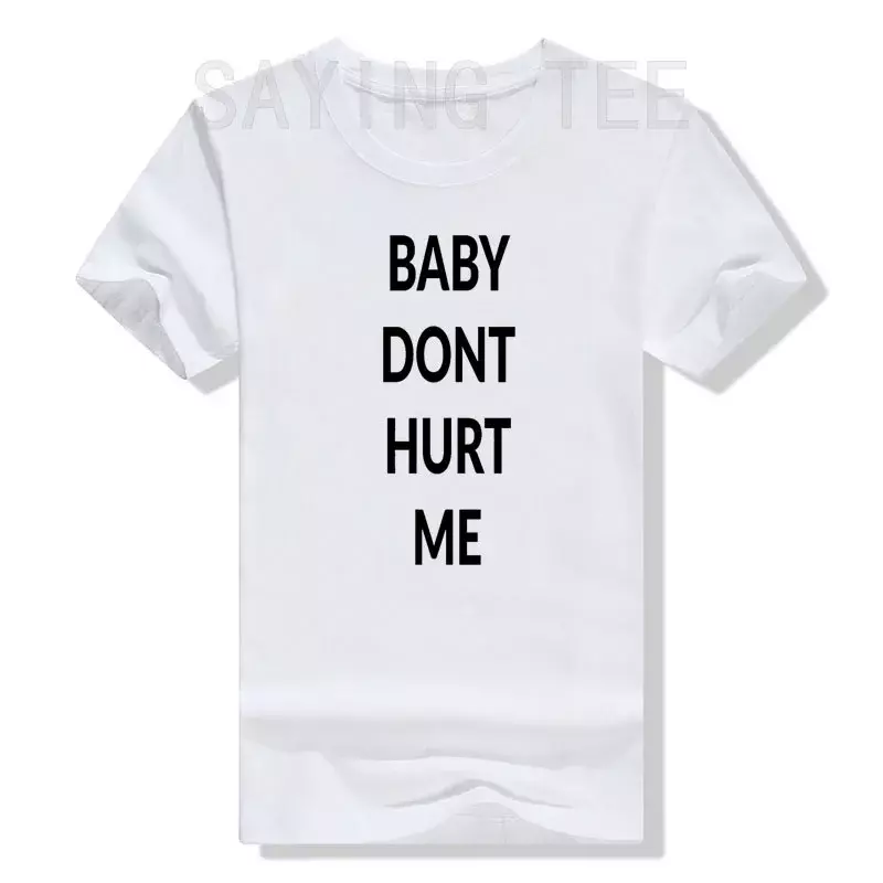 Baby Don't Hurt Me Meme Gifts,Funny Coworkers Cool Graphic Tee Top para mujeres y hombres, blusas de manga corta con refranes sarcásticos humorísticos