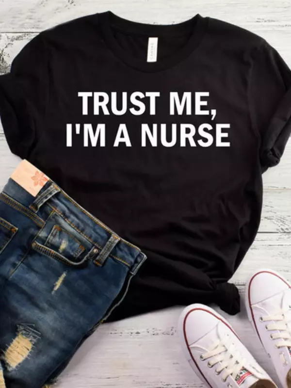 النساء T قميص ثق بي أنا ممرضة إلكتروني طباعة التي شيرت المرأة قصيرة الأكمام س الرقبة فضفاض تي شيرت السيدات السببية المحملة قميص