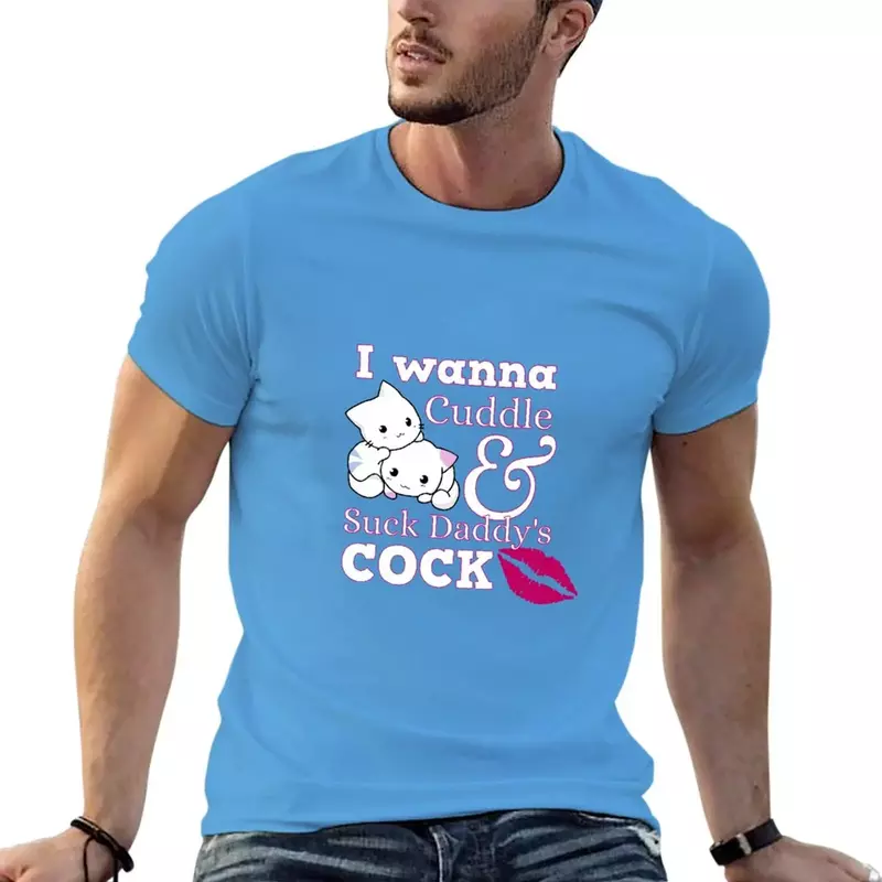 Short t-shirt Blouse mens clothing New I Wanna Cuddle Cute Ddlg Clothes Abdl Bdsm Daddy Dom Kinky T-Shirt  oversized t shirt