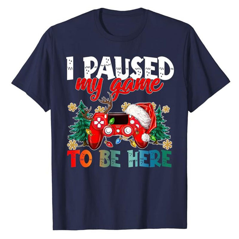 I Paused My Game To Be Here Ugly Sweat Christmas Boy Girl T-Shirt Humor Funny Xmas Costume Gift Fashion Gamer Saying Tee Y2k Top