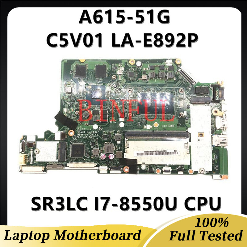 Carte mère C5V01 LA-E892P pour ordinateur portable, composant pc, compatible avec Acer Aspire A615 A615-51G, processeur I7-8550U DDR4 N17S-G1-A1, entièrement testé, avec SR3LC 100%