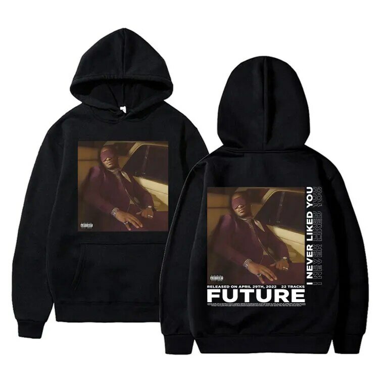 Rapper Future I Never Liked You Double Sided Print Hoodie Men's Casual Oversized Sweatshirt Male Hip Hop Hoodies Fashion Clothes