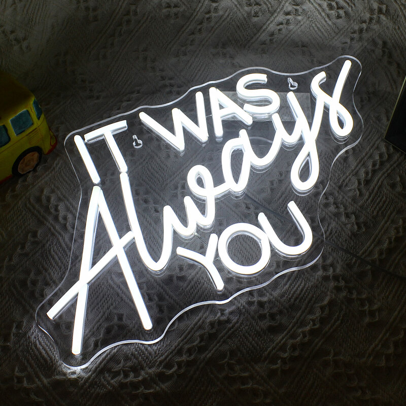 It Was Always You Neon Signs Led Room Wall Decor USB Powered With Switch For Wedding Anniversary Engagement Party Art Decor