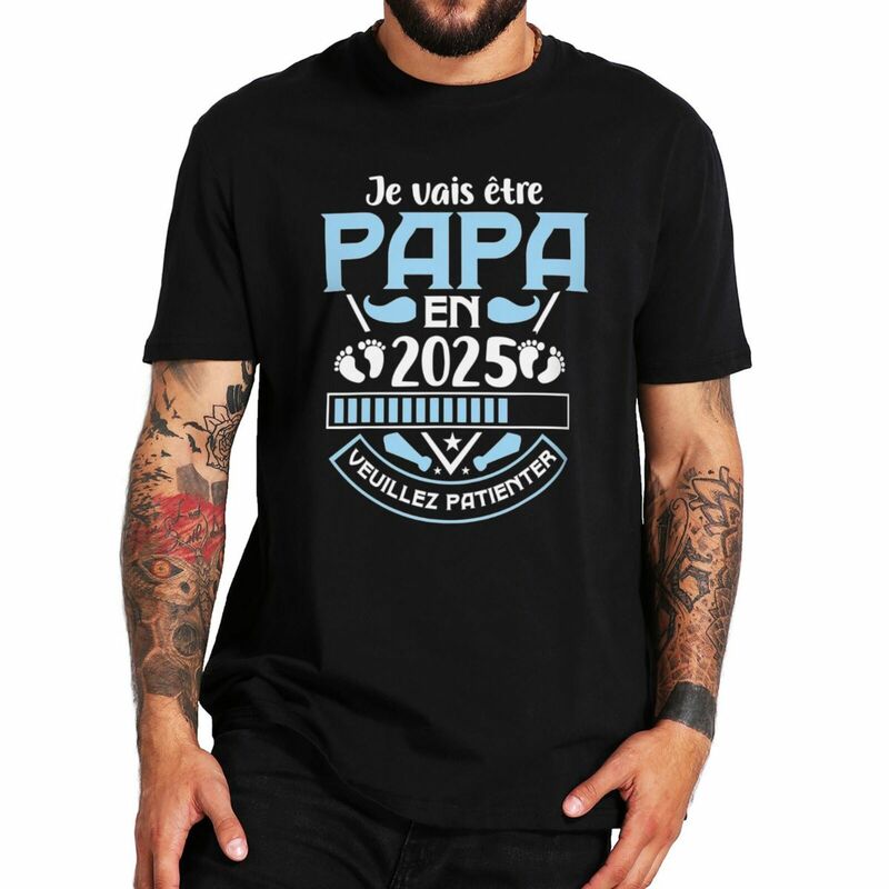 Koszulka przyszła tata 2025 z francuskim tekstem Humor na dzień ojca prezent dla mężczyzn odzież z okrągłym dekoltem 100% miękka bawełniana T-shirty w rozmiarze UE
