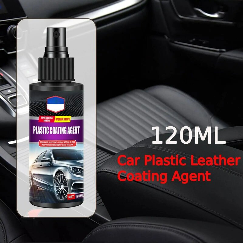 Car Plastic Renovator Agent for Car Interior Spare Parts Seat Leather Coating Liquid Polish Plastic Restore Cleaner Spray 120ml