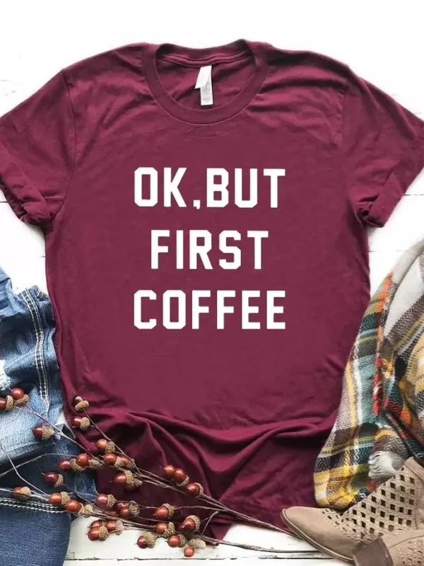 Camiseta con estampado de letras OK pero FIRST COFFEE para mujer, Camiseta holgada de manga corta con cuello redondo, camiseta informal para mujer