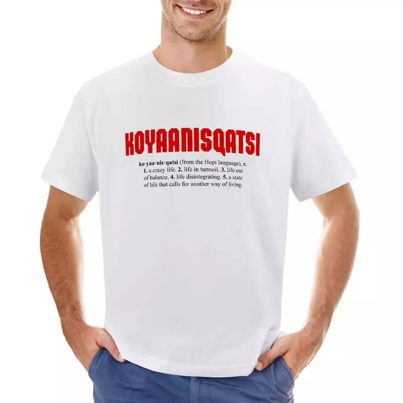 KOYAANISQATSI + definition (black text) T-Shirt customs quick-drying shirts graphic tees for a boy black t shirts for men