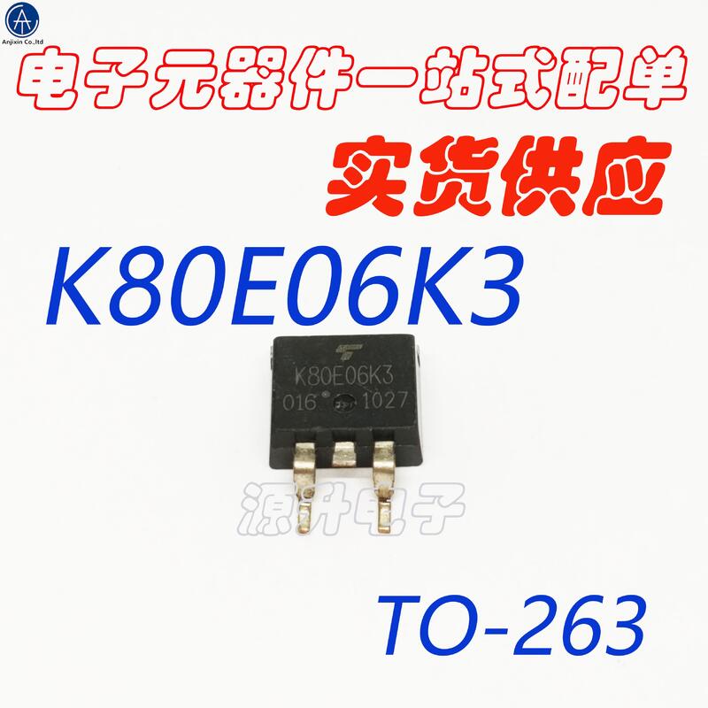 20 pces 100% original novo k80e06k3/tk80e06k3 controlador tubo de alimentação efeito campo mos tubo para-263