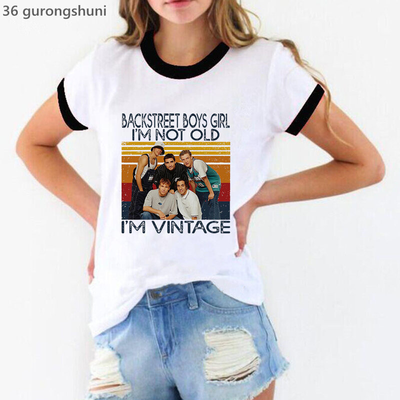 Backstreet Boys I Am Not Old I Am Vintage Graphic Print tshirt Women Funny White Tee Shirt Femme Summer Hip Hop T-Shirt Femal